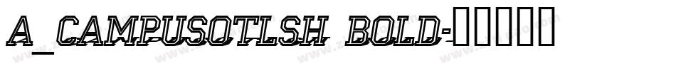 a_CampusOtlSh Bold字体转换